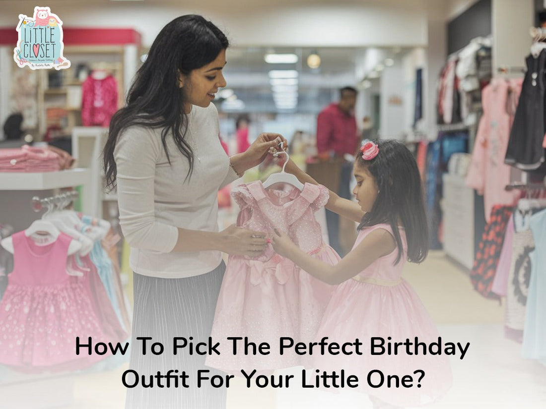 How to Pick the Perfect Birthday Outfit for Your Little One