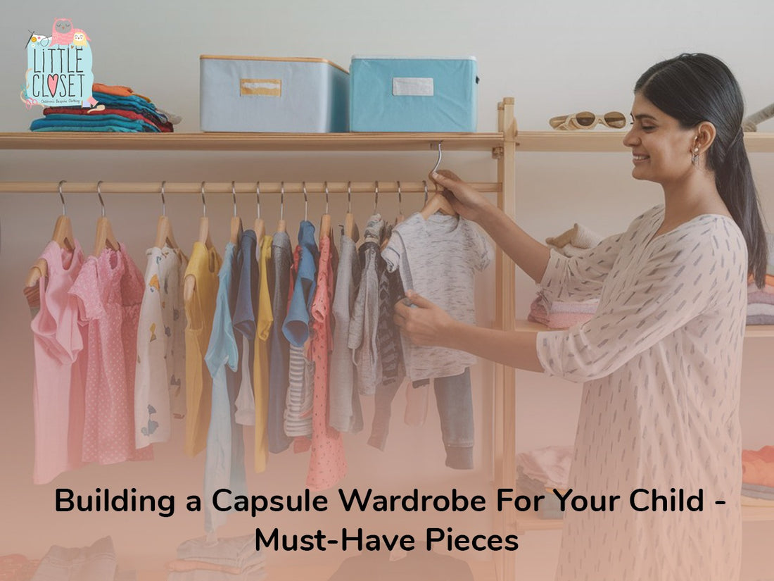 Building a Capsule Wardrobe for Your Child: Must-Have Pieces